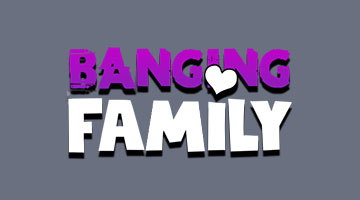 Banging Family