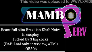 Beautifull slim Brazilian Khali Noire in cosplay, fucked by 3 big cocks (DAP, Anal only, interview, ATM ) OB506