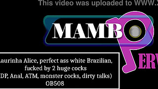 Laurinha Alice, perfect booty white Brazilian, fucked by 2 huge cocks (DP, Anal, ATM, monster cocks, dirty talks) OB508