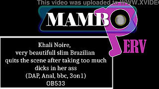 Khali Noire, very beautifull slim Brazilian quits the scene after taking too much dicks in her arse (DAP, Anal, ATM, dirty talk, bbc, 3on1) OB533